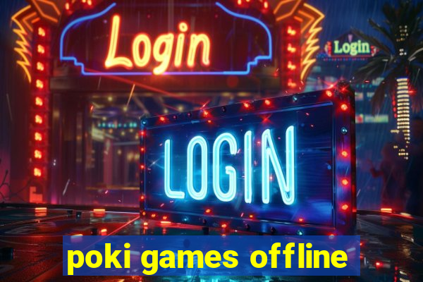 poki games offline